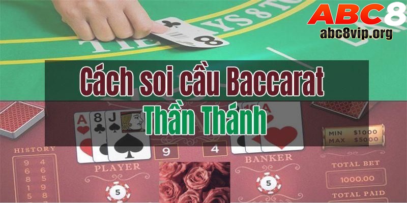 Các cách soi cầu Baccarat hiệu quả từ cao thủ ABC8