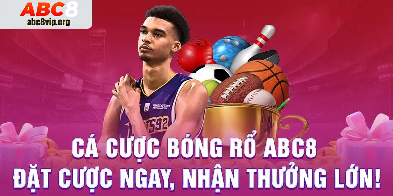 Bóng rổ là một môn thể thao cực kỳ được yêu thích và phổ biến ở thể thao ABC8